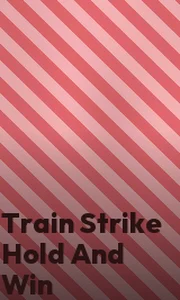 Train Strike Hold And Win